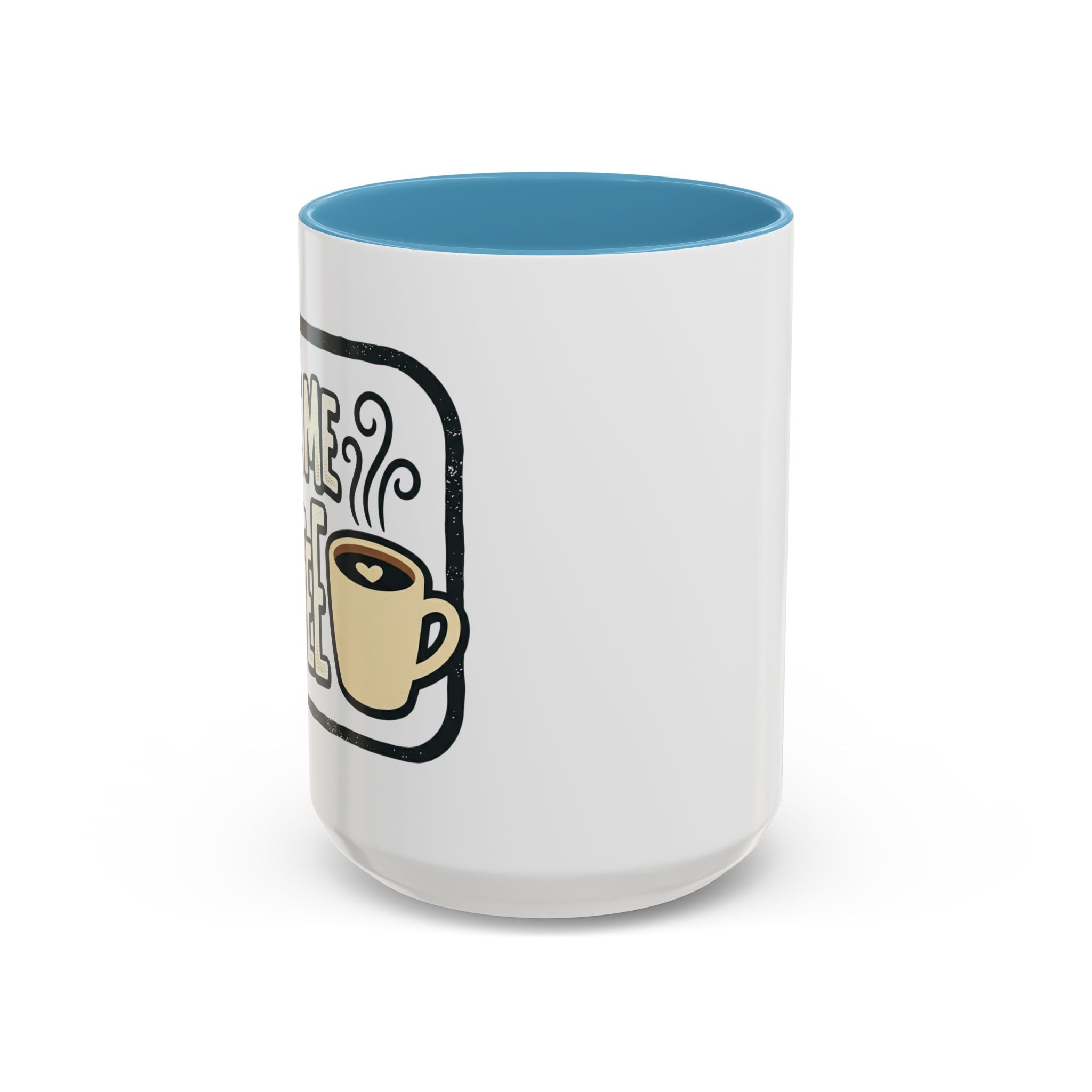Give Me Coffee Mug