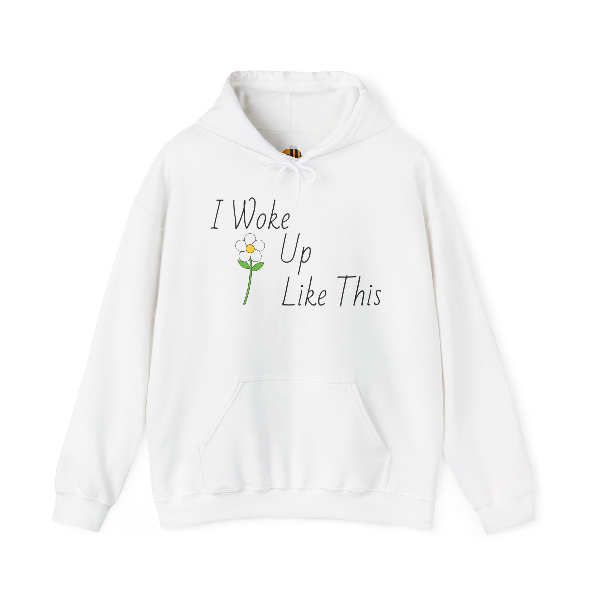 Unisex I Woke Up Like This Hoodie