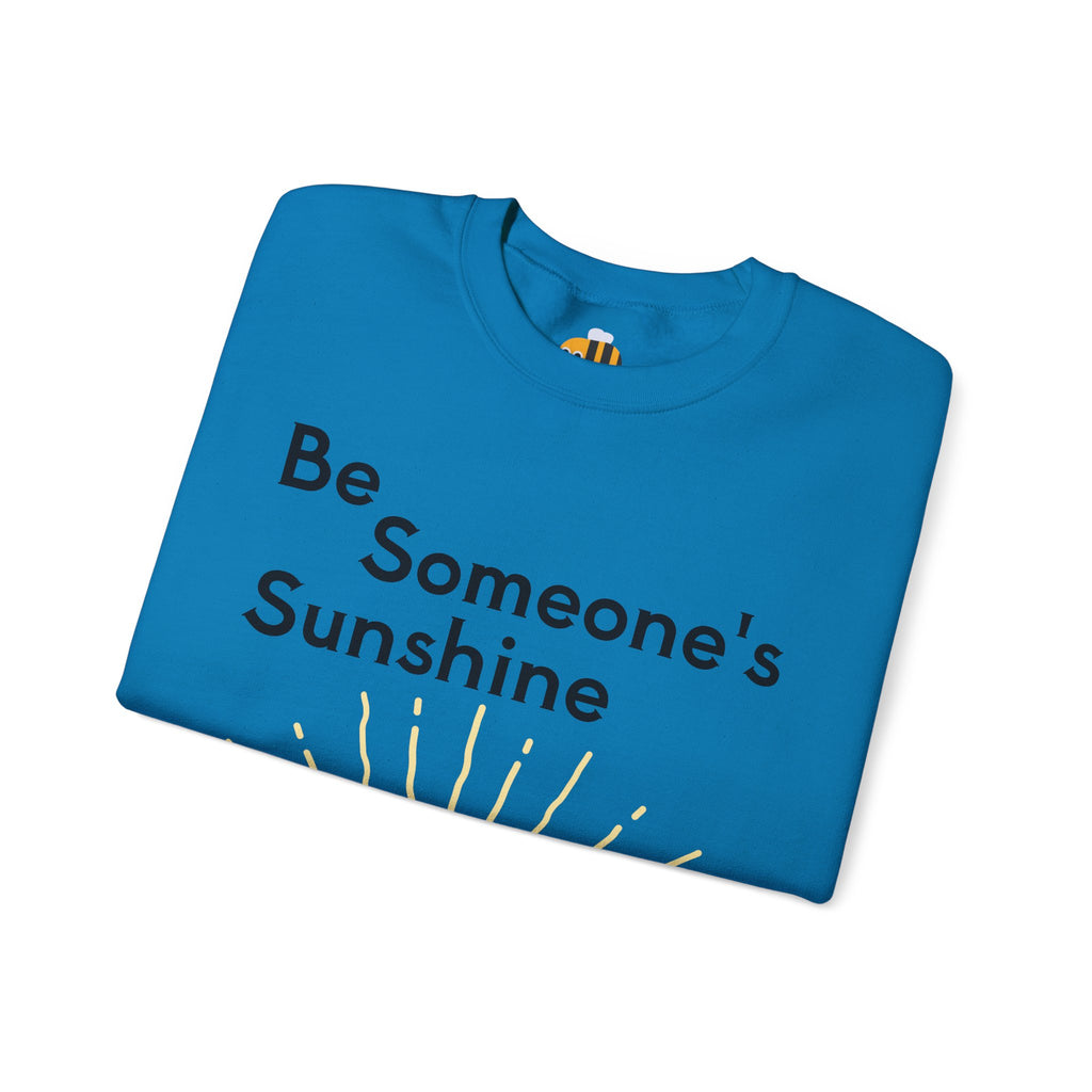 Unisex Be Someone's Sunshine Sweatshirt