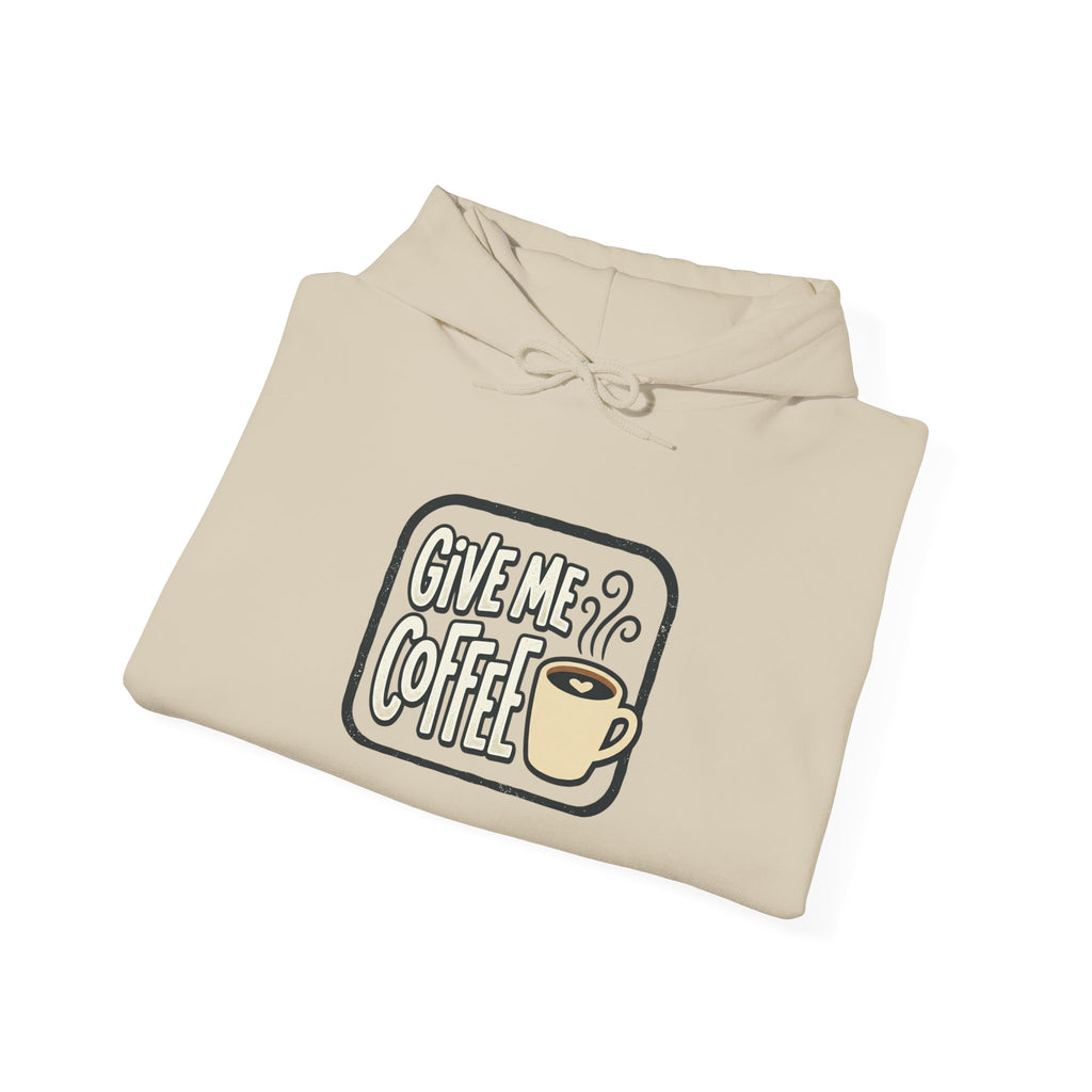 Unisex Give Me Coffee Hoodie