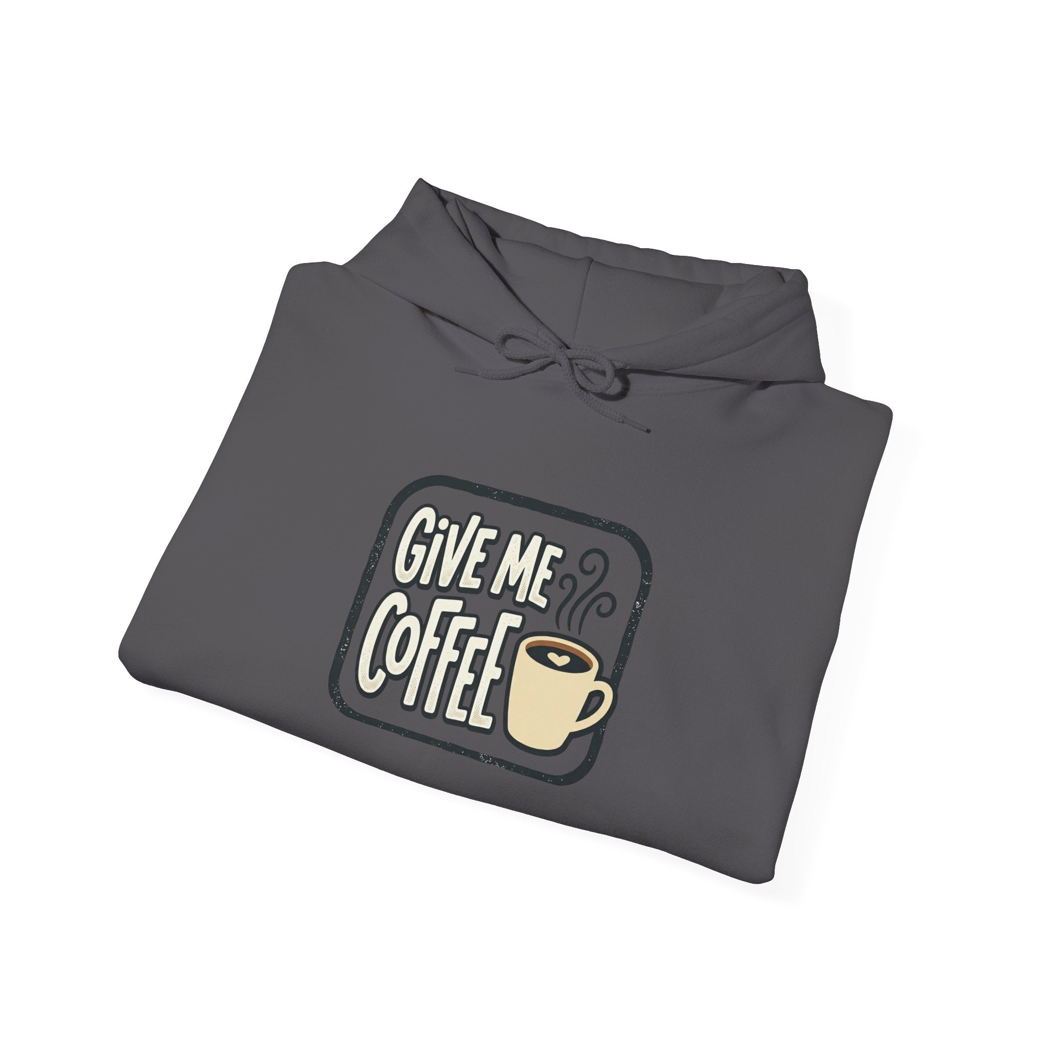 Unisex Give Me Coffee Hoodie