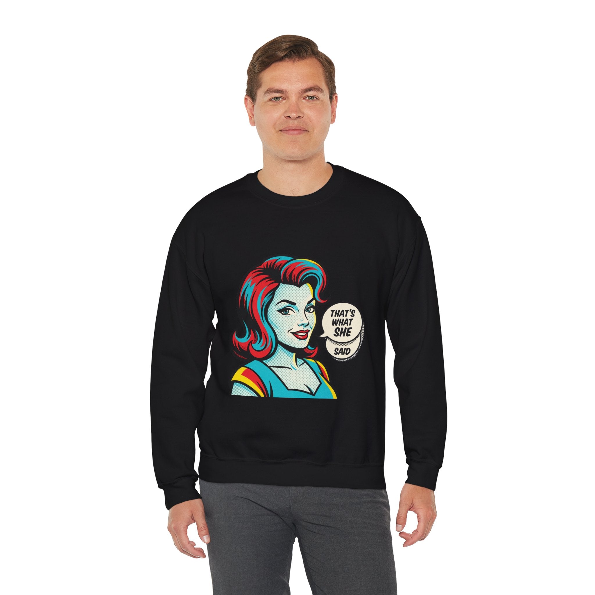 Unisex That’s What She Said Sweatshirt