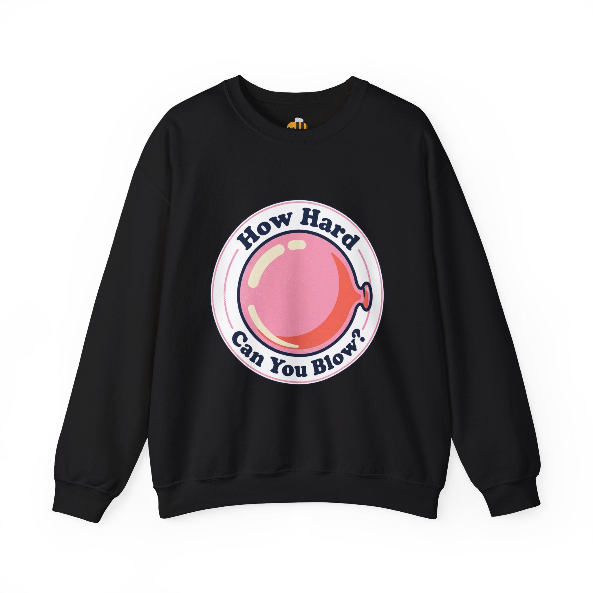 Unisex How Hard Can You Blow? Sweatshirt