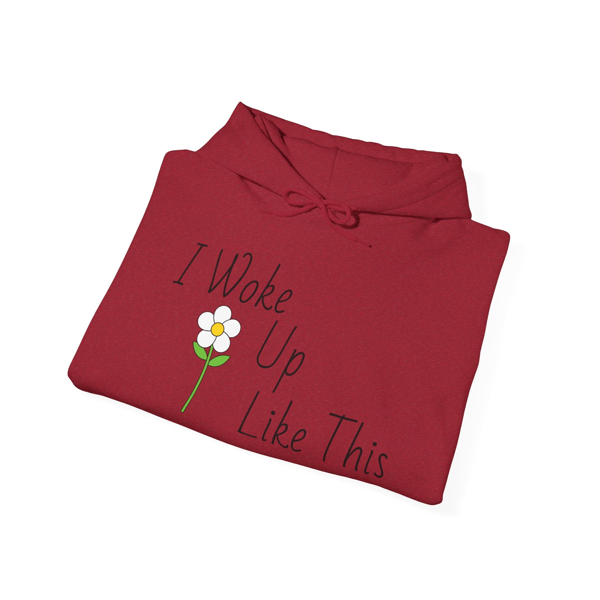 Unisex I Woke Up Like This Hoodie