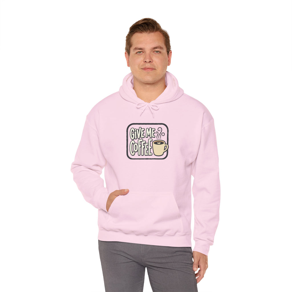 Unisex Give Me Coffee Hoodie