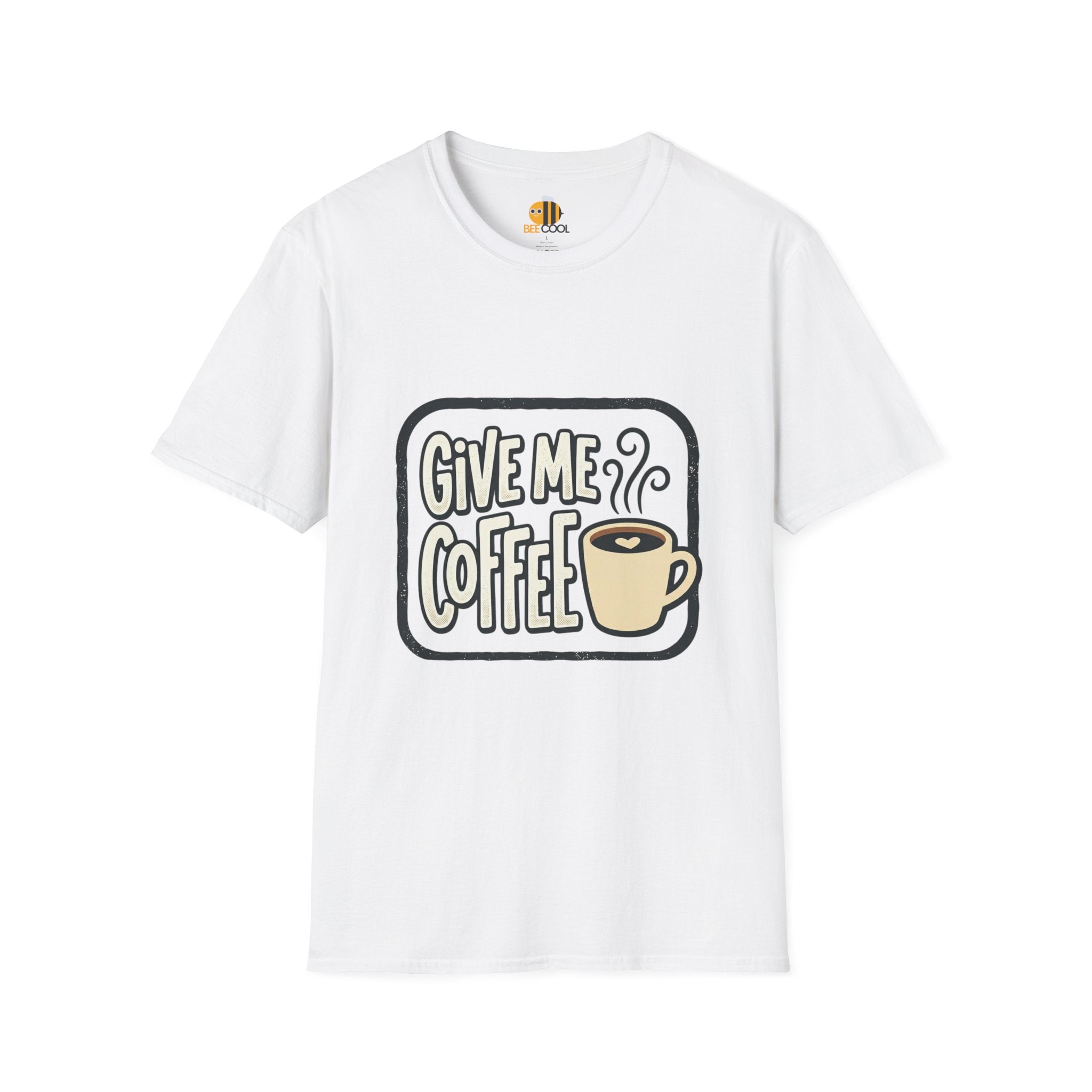 Unisex Give Me Coffee T-Shirt