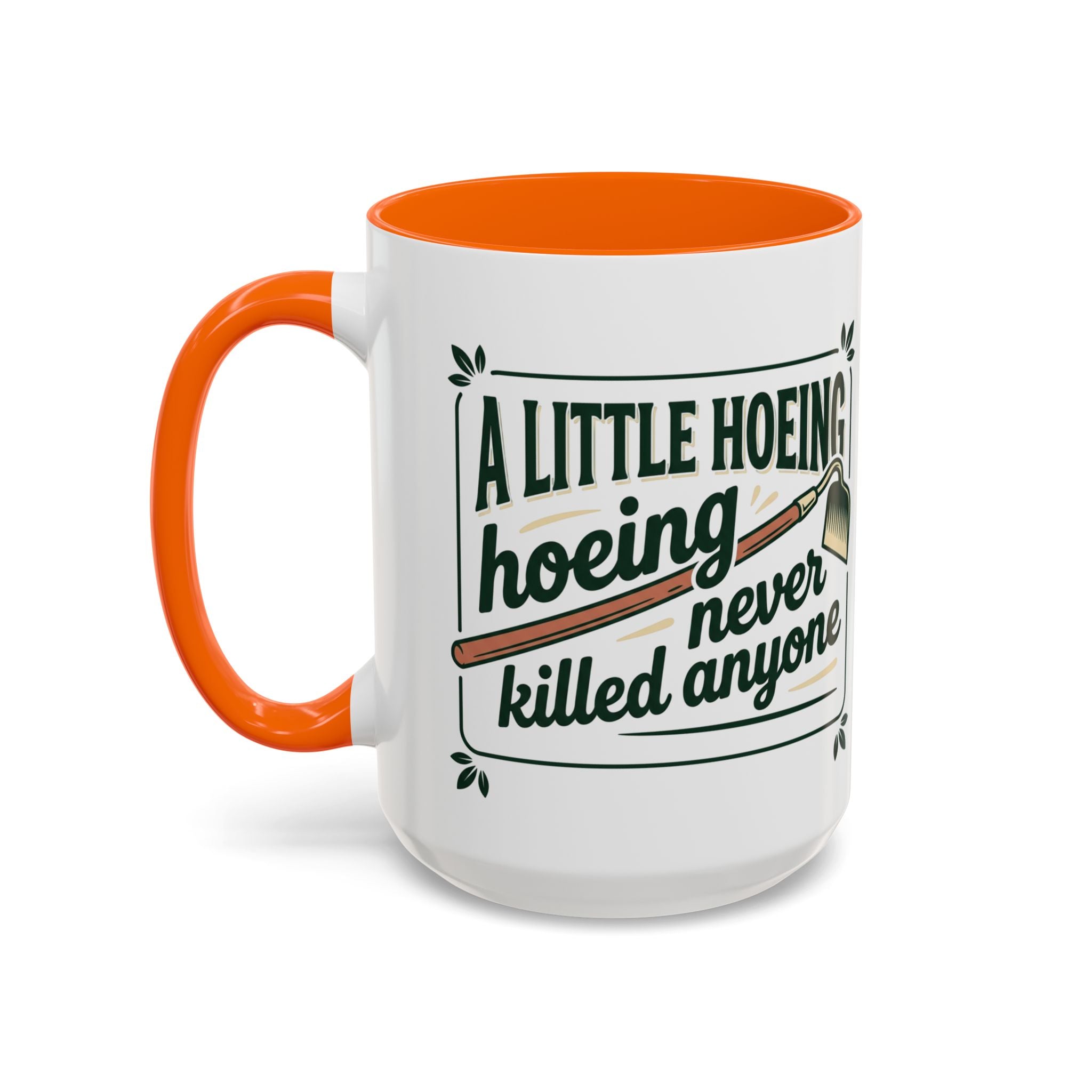 A Little Hoeing Never Killed ANyone Mug