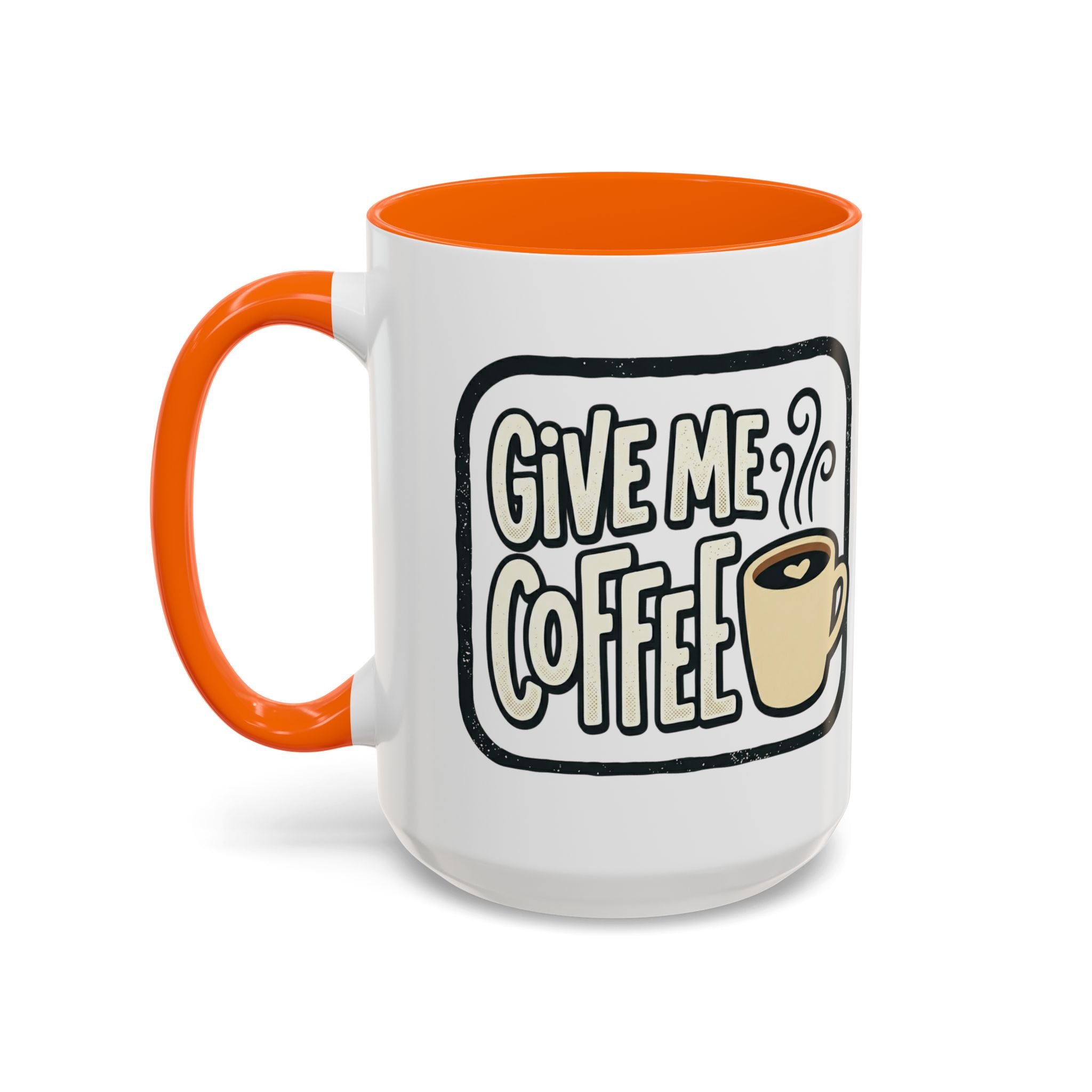 Give Me Coffee Mug
