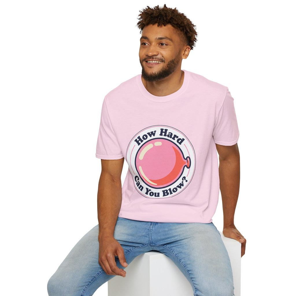 Unisex How Hard Can You Blow? T-Shirt