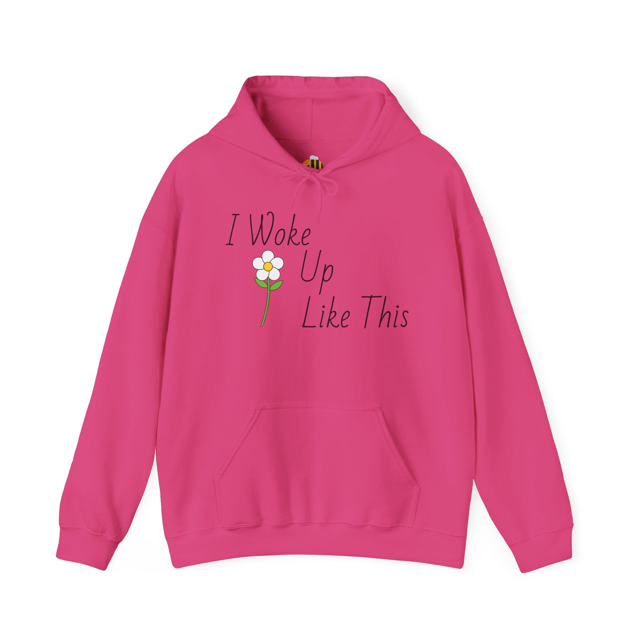 Unisex I Woke Up Like This Hoodie