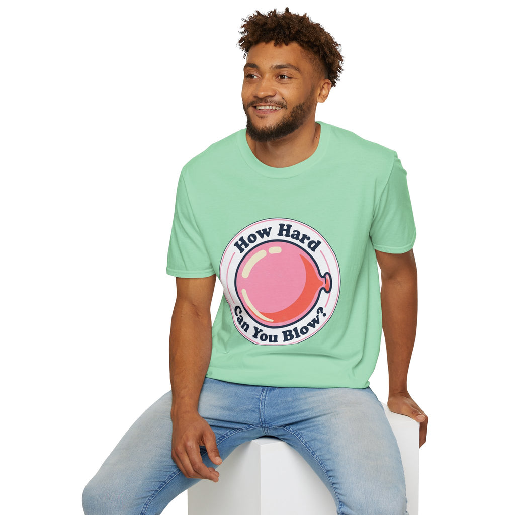 Unisex How Hard Can You Blow? T-Shirt