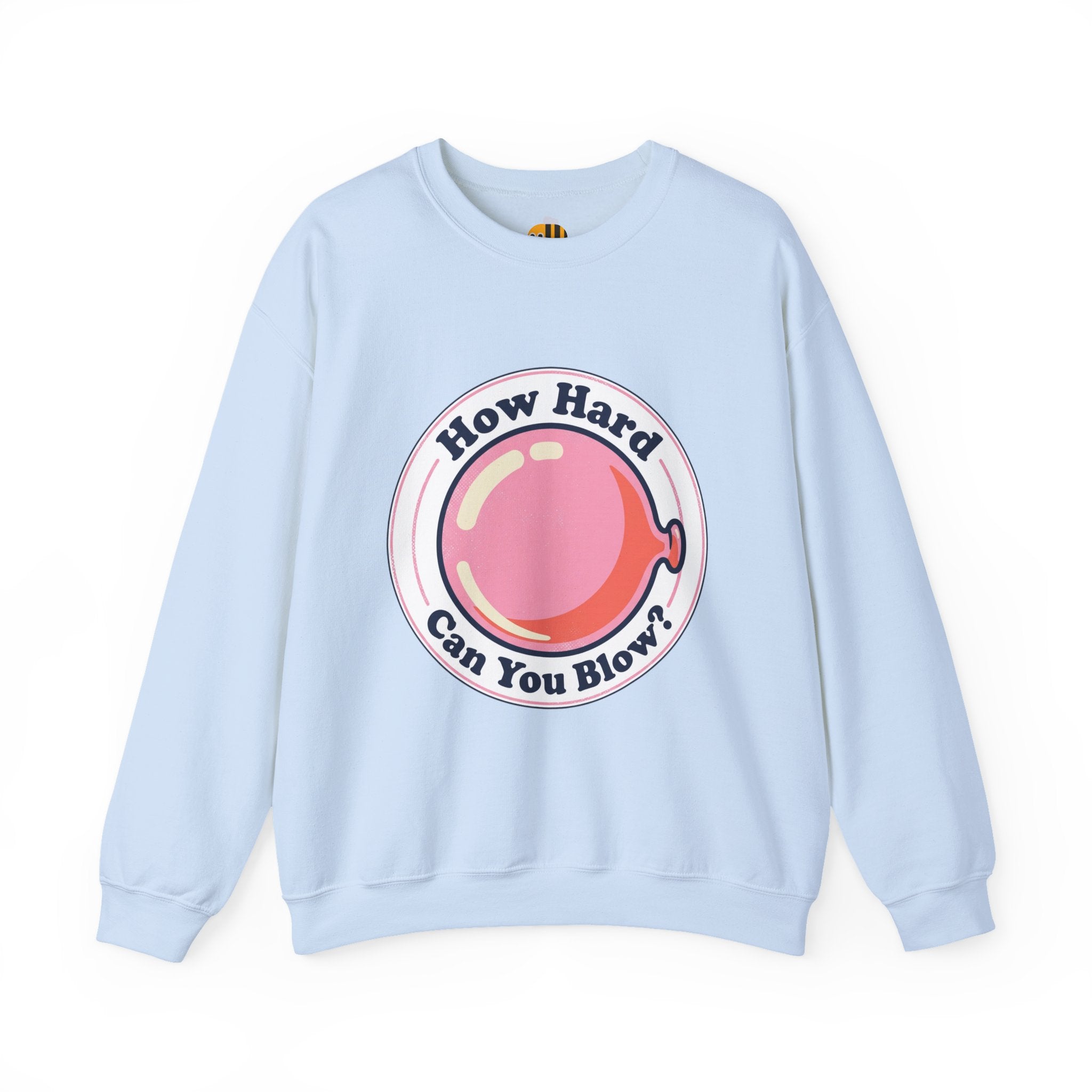 Unisex How Hard Can You Blow? Sweatshirt