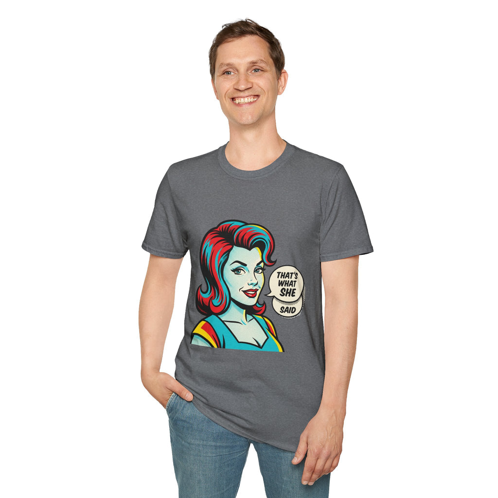 Unisex That's What She Said T-Shirt