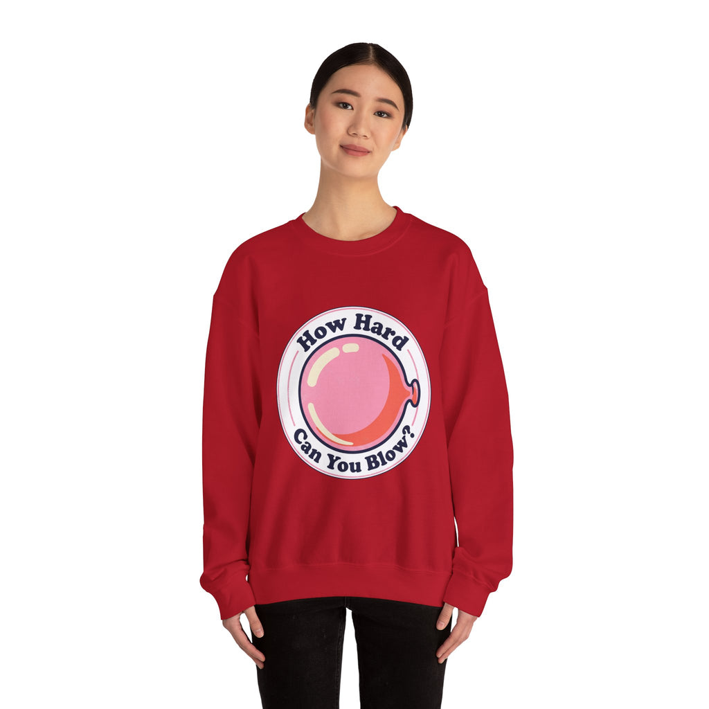 Unisex How Hard Can You Blow? Sweatshirt