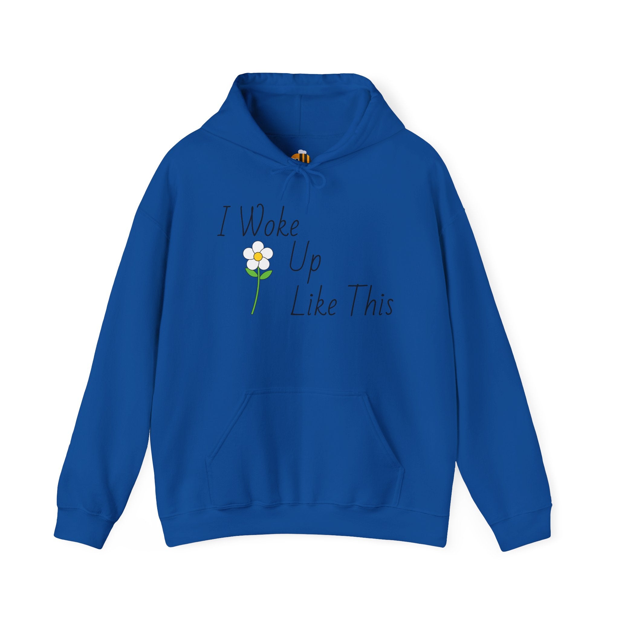 Unisex I Woke Up Like This Hoodie